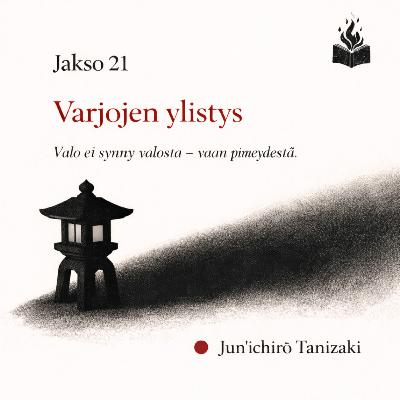 #21 - Varjojen ylistys