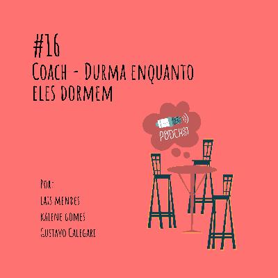 Coach - Durma enquanto eles dormem
