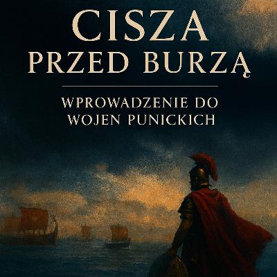 #12 Cisza przed burzą - wprowadzenie do wojen punickich