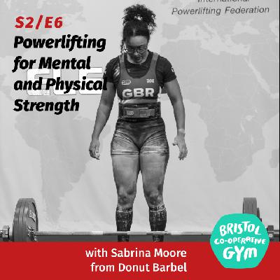 Powerlifting for Mental and Physical Strength with Sabrina Moore