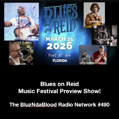 The BluzNdaBlood Show #490, Blues on Reid Music Festival Preview!