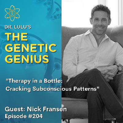 THERAPY IN A BOTTLE: CRACKING SUBCONSCIOUS PATTERNS WITH NICK FRANSEN