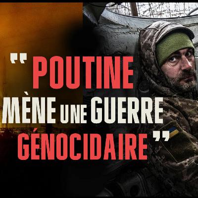 « En Ukraine, Poutine mène une guerre génocidaire » « En Ukraine, Poutine mène une guerre génocidaire »