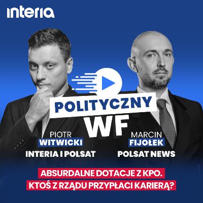 Afera wokół KPO. Przyznali dotacje na jachty i kurs brydża | Polityczny WF #30