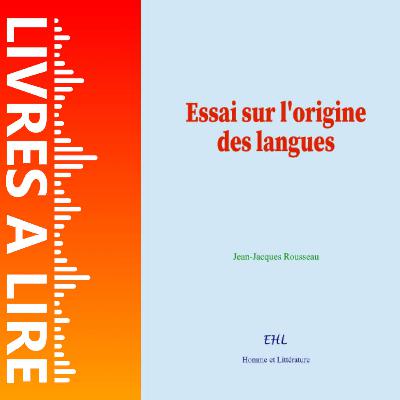 Essai sur l’origine des langues de Jean-Jacques Rousseau - Livres à lire - Résumé et analyse