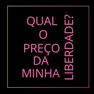 Qual o preço da minha liberdade? #5 #2T Qual o preço da minha liberdade? #5 #2T