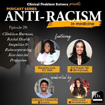 Episode 426: Antiracism in Medicine – Episode 29 – Clinician Burnout, Racial Health Inequities & Reincorporating Rest into the Profession Episode 426: Antiracism in Medicine – Episode 29 – Clinician Burnout, Racial Health Inequities & Reincorporating Rest into the Profession