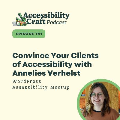 Convince Your Clients of Accessibility with Annelies Verhelst
