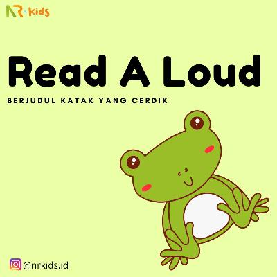 NR Kids | Read A Loud | 03. Katak yang Cerdik