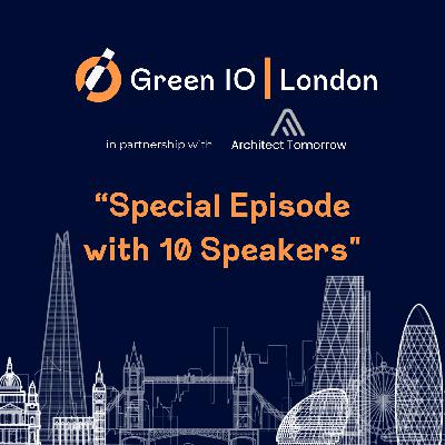 #65 Green IO London 2025 special episode in collaboration with Architect Tomorrow