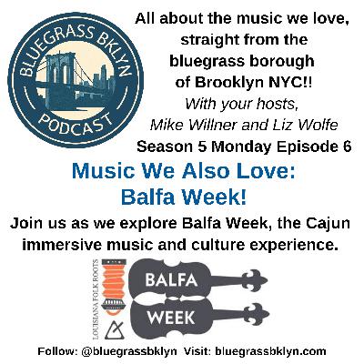 Music We Also Love: Balfa Week!