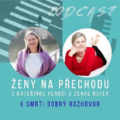 K smrti dobrý rozhovor s Denaé Rufer