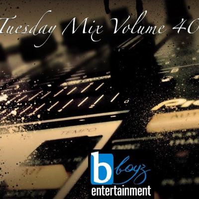 Tuesday Mix Volume 40 (Bboyzentertainmentdjs)