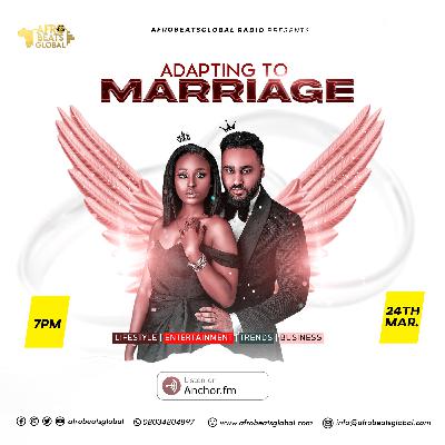 FAMILY TIES- ADAPTING TO MARRIAGE WITH MRS. DUNIYA SEWUESE