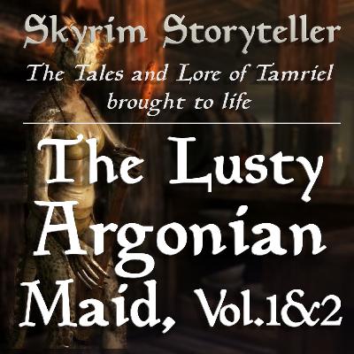 The Lusty Argonian Maid Vol. 1 & 2