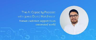 David Hutcheson and human customer support in an automated world