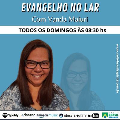 EVANGELHO NO LAR COM VANDA MAIURI #rbeoficial