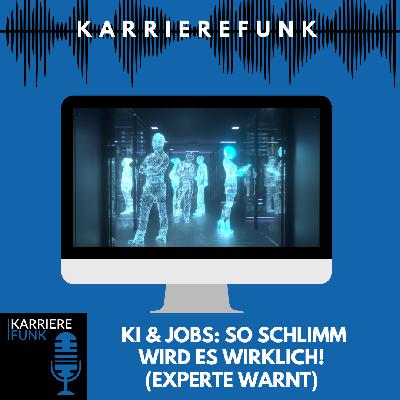 #008 - KI & Jobs: So schlimm wird es wirklich! (Experte warnt)