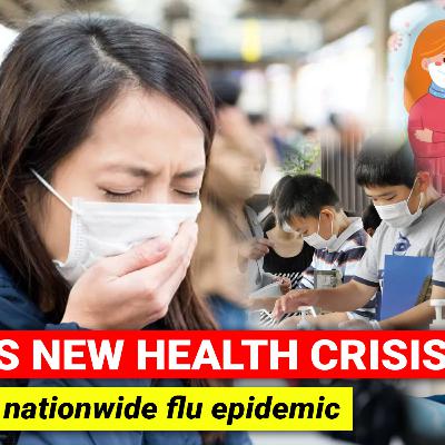 #258 Japan’s New Health Crisis - Nationwide Flu Outbreak Declared #258 Japan’s New Health Crisis - Nationwide Flu Outbreak Declared