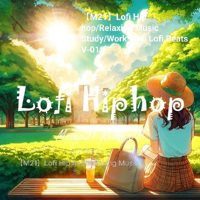 【M21】Lofi Hip hop/Relaxing Music Study/Work Chill Lofi Beats V-019