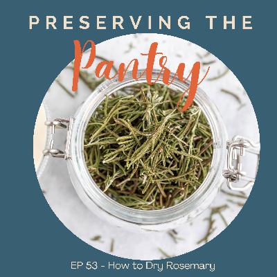 053 How to Dry Rosemary