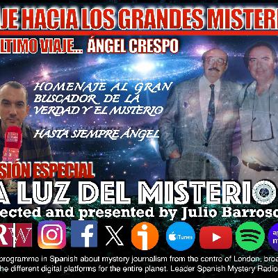 Viaje hacia los grandes misterios. El último gran viaje... Hasta siempre querido Ángel Crespo