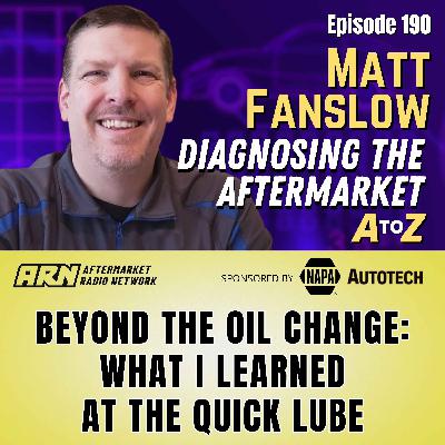 Beyond the Oil Change: What I Learned  at the Quick Lube [E190]