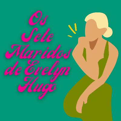 #ESPECIAL - Você não passa de um par de peitos | Leitura completa de "Os sete Maridos de Evelyn Hugo", Taylor Jenkins Reid