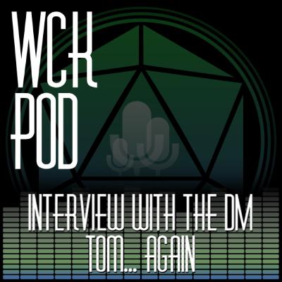 Interview with the DM - Tom!... again Interview with the DM - Tom!... again