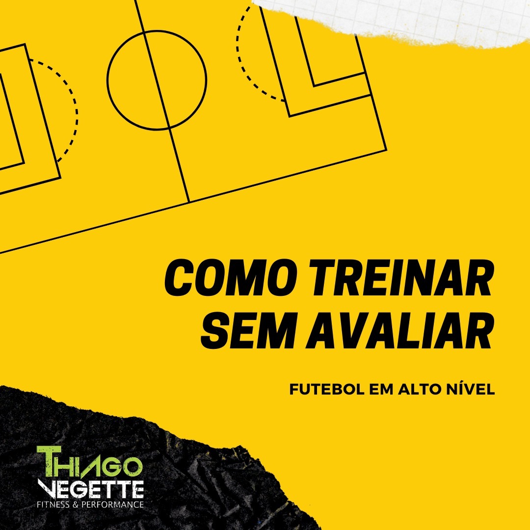 Como treinar sem avaliar Como treinar sem avaliar