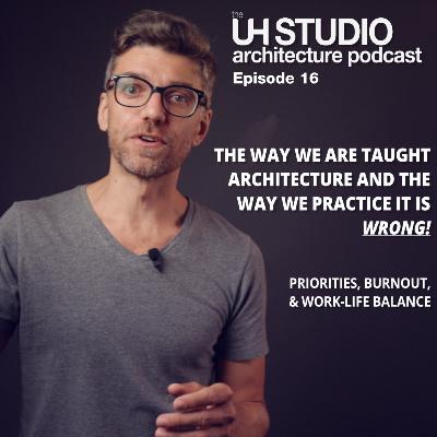 16 How we are taught architecture & practice it is WRONG! How can we avoid burnout & have balance?