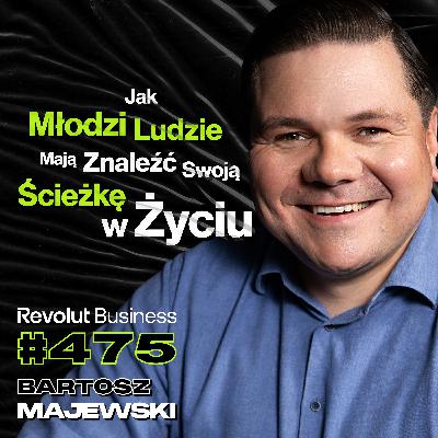 #475 Jak Kupić Sobie Więcej Czasu? W Jakim Kierunku Idzie Polskie Społeczeństwo? - Bartosz Majewski