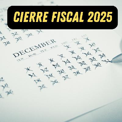 Cierre Fiscal 2025: Ordena tus CFDI y Ahorra en tu Declaración