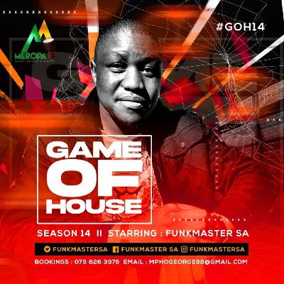 Game Of House 14  Starring Funkmaster SA