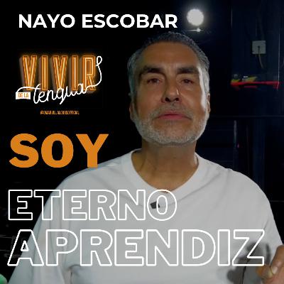 Termina el Aprendizaje cuando el Ego te Gana, Ft. Nayo Escobar and Friends #Vivirdelalengua