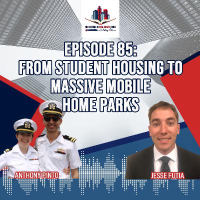 Episode 85: From Student Housing to Massive Mobile Home Parks with Jesse Futia