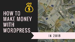 Episode 064: How to make money with WordPress in 2018
