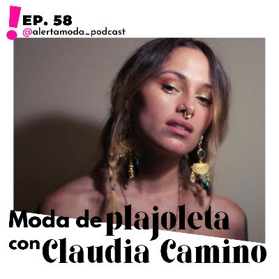 Ep. 58 - Moda "de plajoleta"... con Claudia Camino (Lakabra Lamuerte)