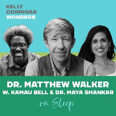 Deep Dive with Dr. Matt Walker, W. Kamau Bell and Maya Shankar on Sleep
