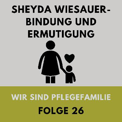 26 Sheyda Wiesauer- Bindung und Ermutigung