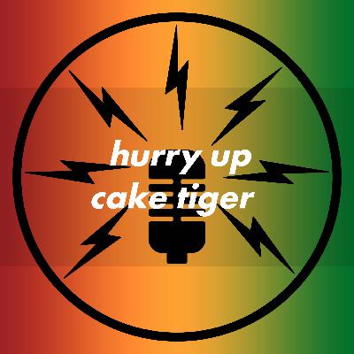 Hurry Up, Cake Tiger
