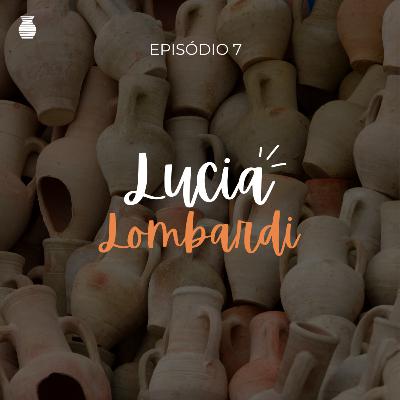 EP 7 - Lucia Lombardi EP 7 - Lucia Lombardi