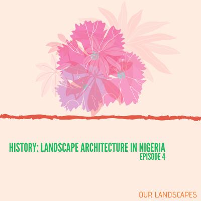 004: History: Landscape Architecture Profession in Nigeria