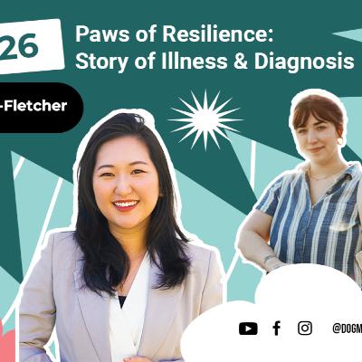 Ep #26 - Paws of Resilience: Story of Illness & Diagnosis (ft. Fina Valenzuela-Fletcher) Ep #26 - Paws of Resilience: Story of Illness & Diagnosis (ft. Fina Valenzuela-Fletcher)
