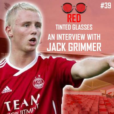 AN INTERVIEW WITH JACK GRIMMER! | RED TINTED GLASSES | PODCAST #39