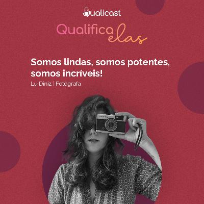 QualiCast #28 - Qualifica Elas: Celebrando corpos femininos QualiCast #28 - Qualifica Elas: Celebrando corpos femininos