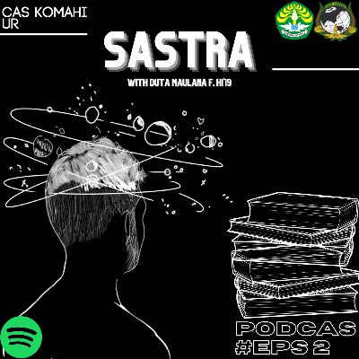 #PodCAS Episode 2 : Sastra