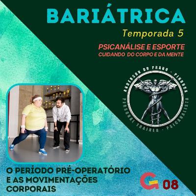 T5 #08 - BARIÁTRICA Orientações e Experiências - EXERCÍCIOS PRÉ OPERATÓRIOS