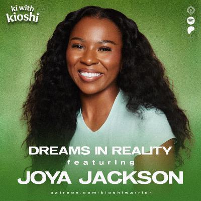 Dreams in Reality featuring Joya Jackson Dreams in Reality featuring Joya Jackson