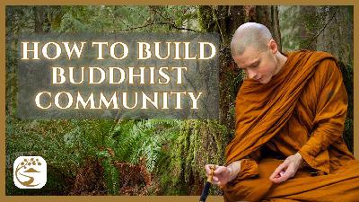 No Best Friends: Sympathetic Resonance & the Architecture of Spiritual Community | Ajahn Nisabho